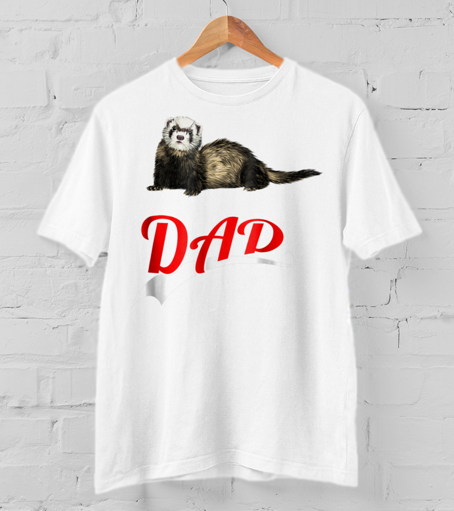 Ferret Dad Text With Realistic Animal Image T-Shirt
