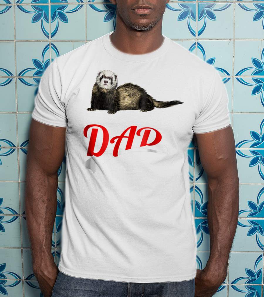 Ferret Dad Text With Realistic Animal Image T-Shirt