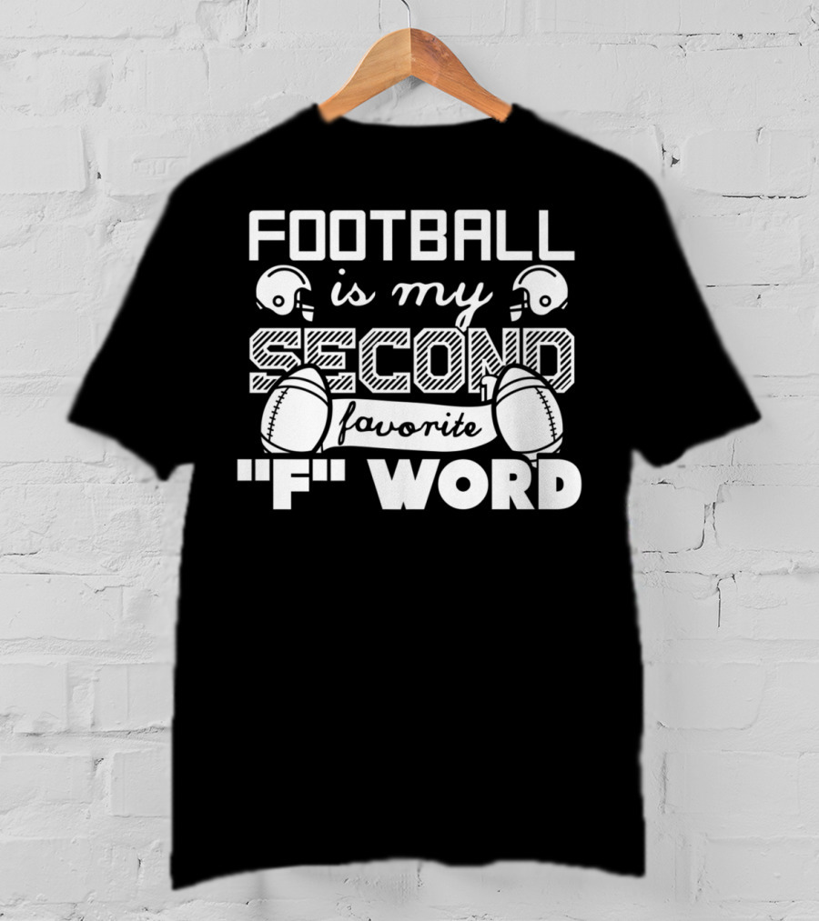 Football Is My Second Favorite F Word Football Dad Football Grandpa89 T-Shirt