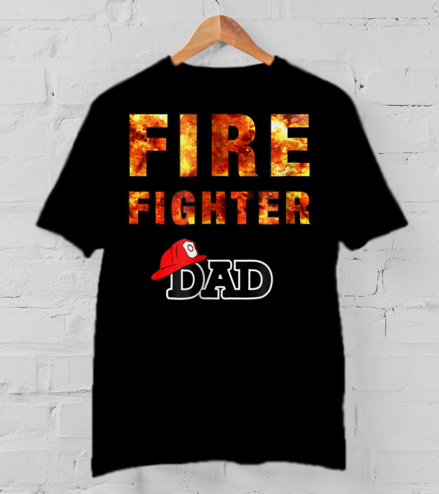 Fire Fighter Dad Awesome Firefighting Dk56 T-Shirt
