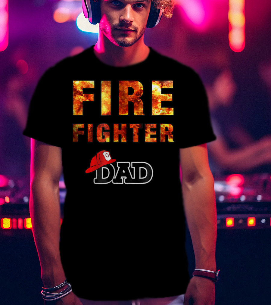 Fire Fighter Dad Awesome Firefighting Dk56 T-Shirt