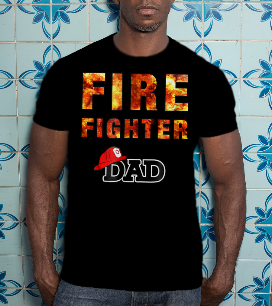 Fire Fighter Dad Awesome Firefighting Dk56 T-Shirt