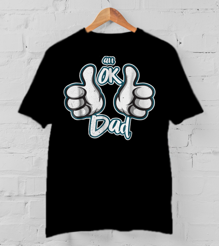 An OK Dad Thumbs Up 76 T-Shirt