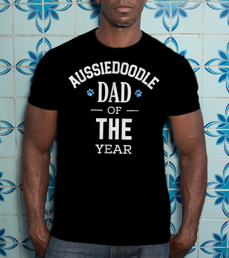 Aussiedoodle Dad Of The Year With Paw Prints T-Shirt