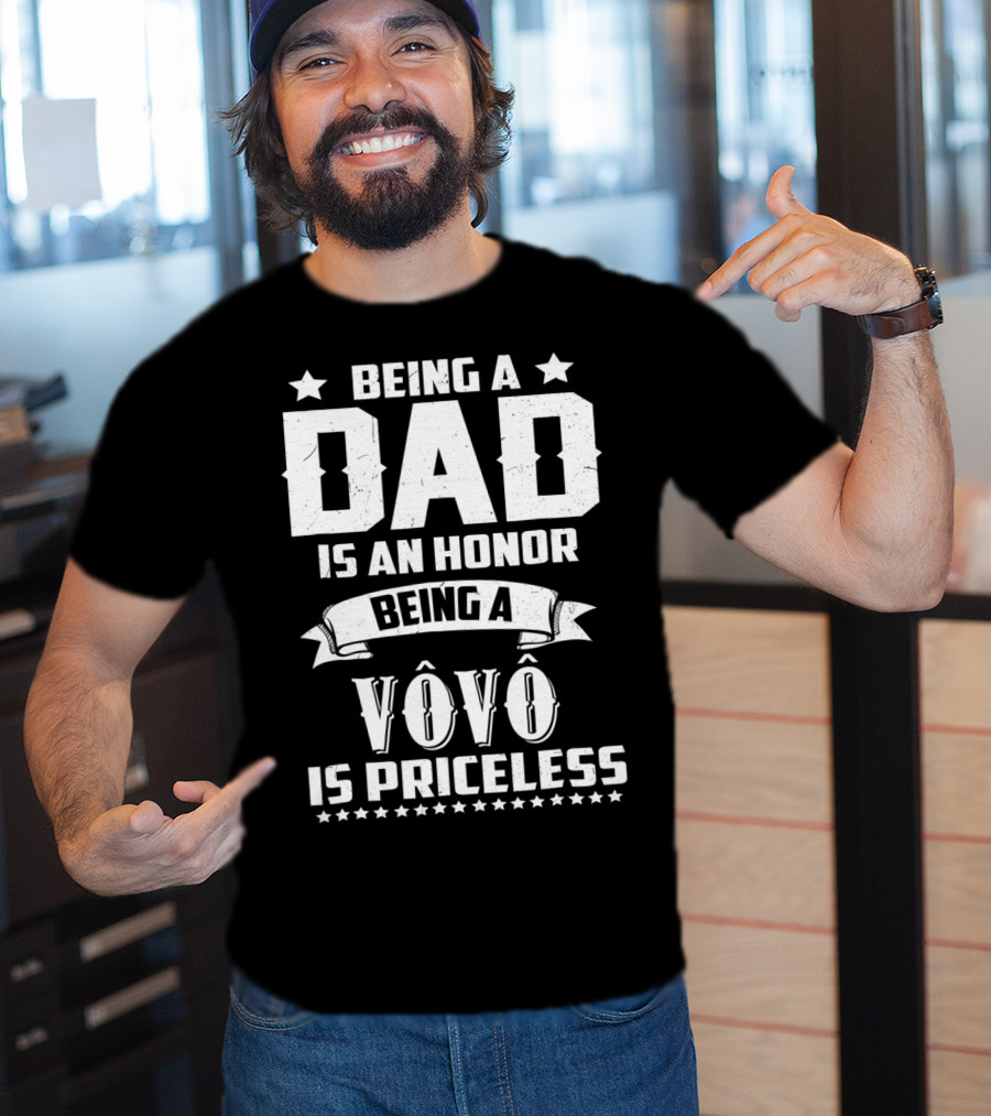 Being A Dad Is An Honor Being A Vovô Is Priceless T-Shirt