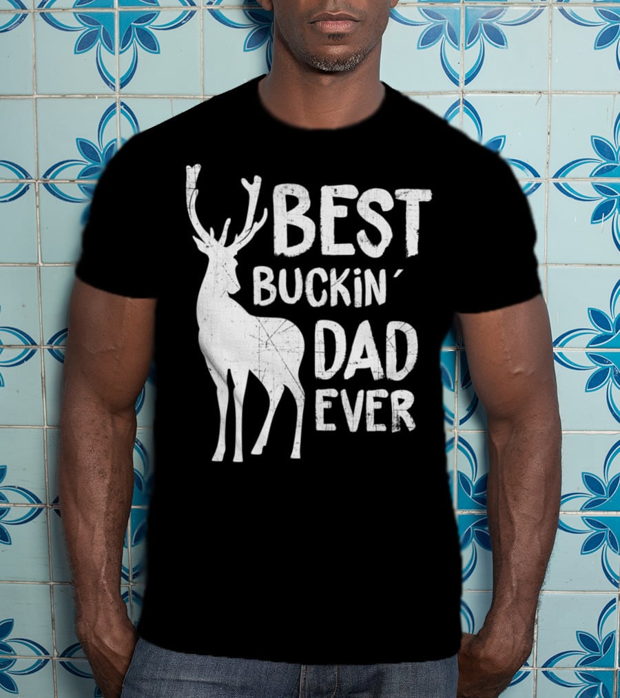 Best Buckin' Dad Ever Deer Hunter T-Shirt
