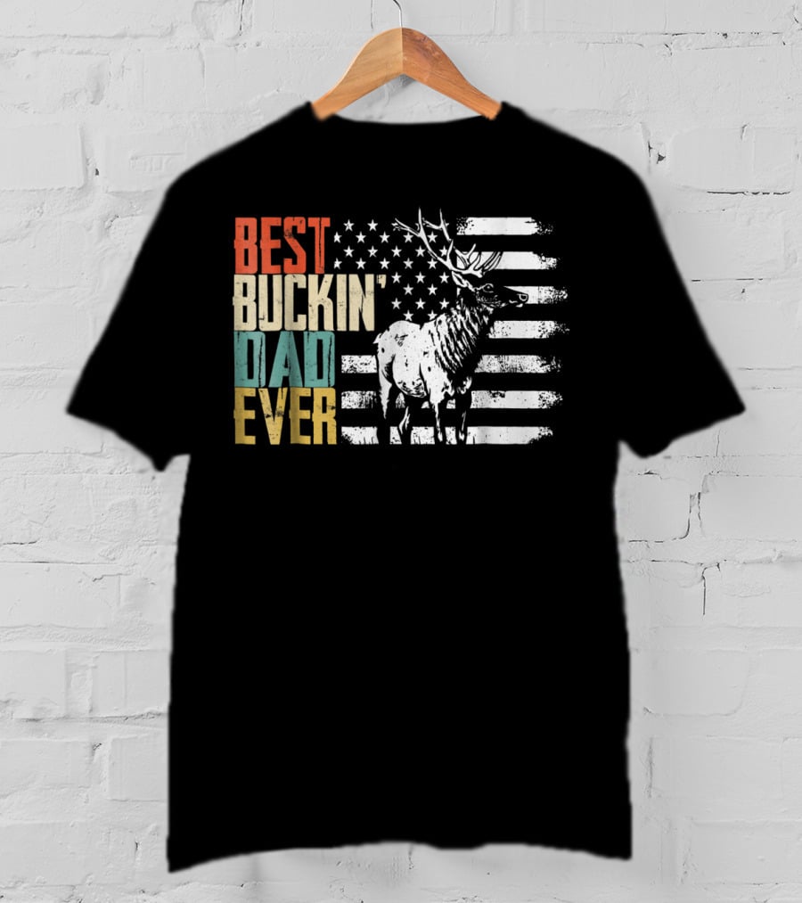 Best Buckin Dad Ever Deer Hunting American Flag Elk T-Shirt