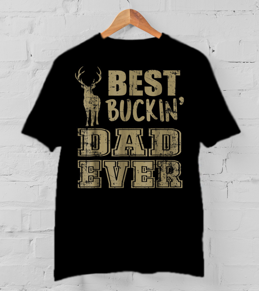 Best Buckin' Dad Ever Deer Antlers Rustic Text T-Shirt