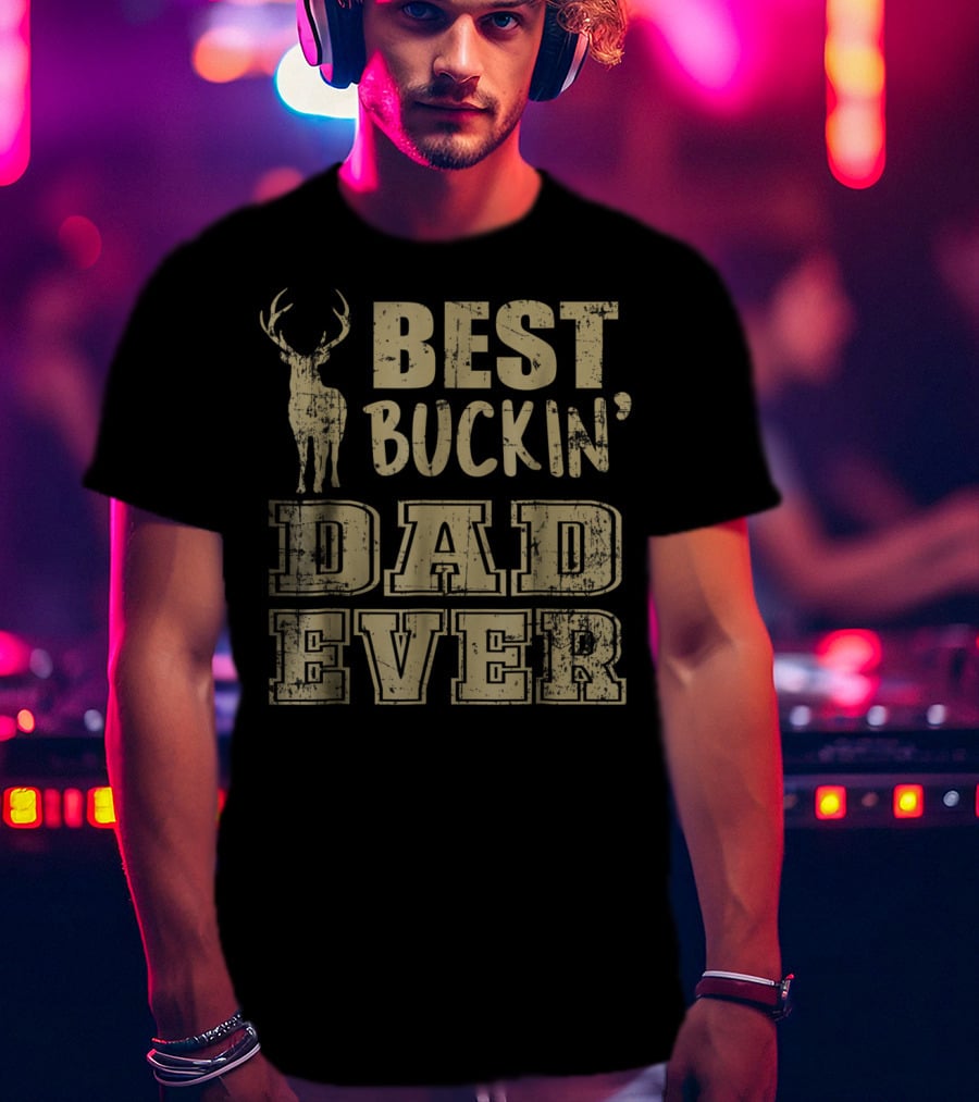 Best Buckin' Dad Ever Deer Antlers Rustic Text T-Shirt
