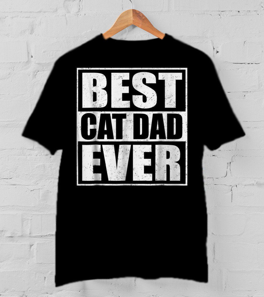 Best Cat Dad Ever Cute Kitten Pets Owners T-Shirt