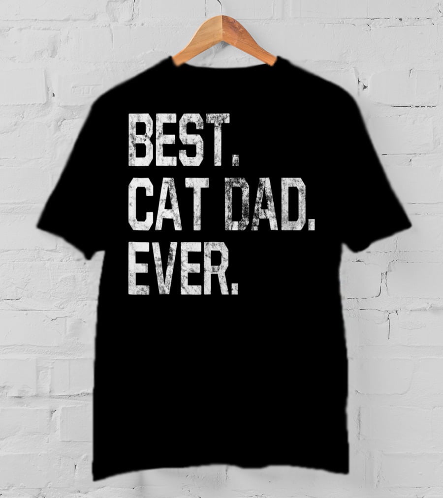 Best Cat Dad Ever Party Fun For Cat Dads T-Shirt
