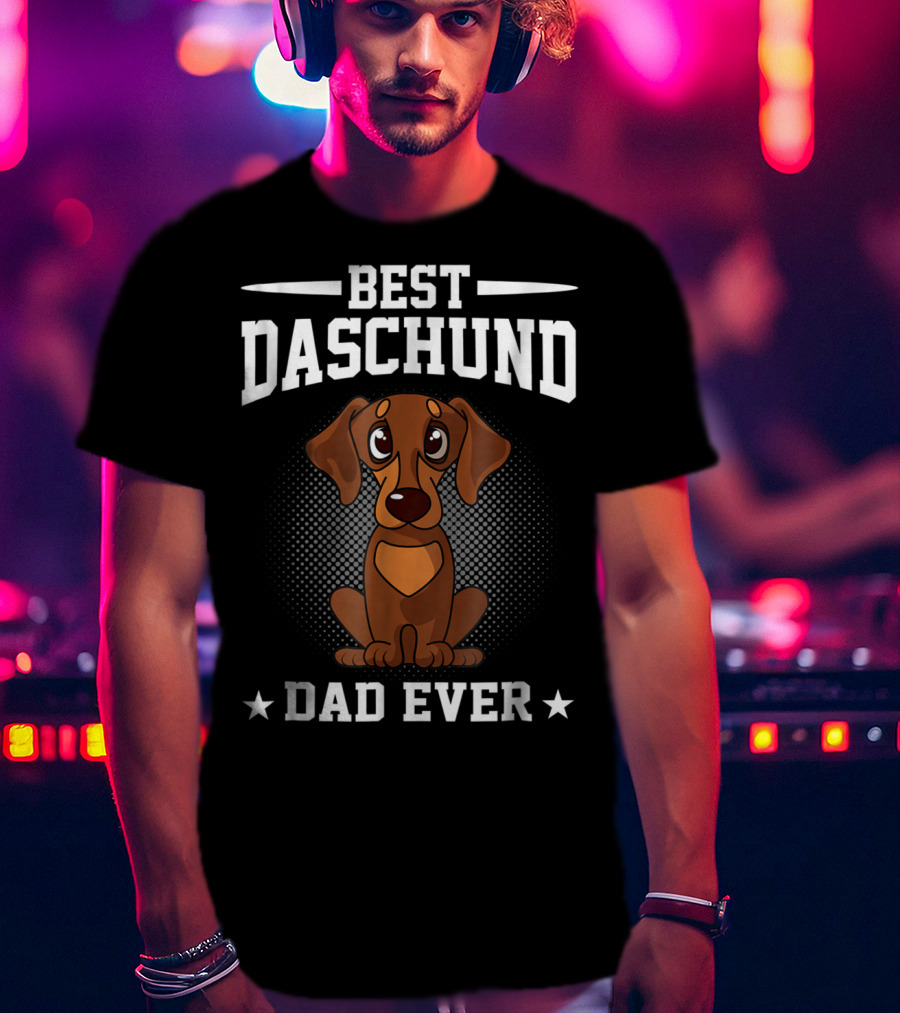 Best Dachshund Dad Ever T-Shirt