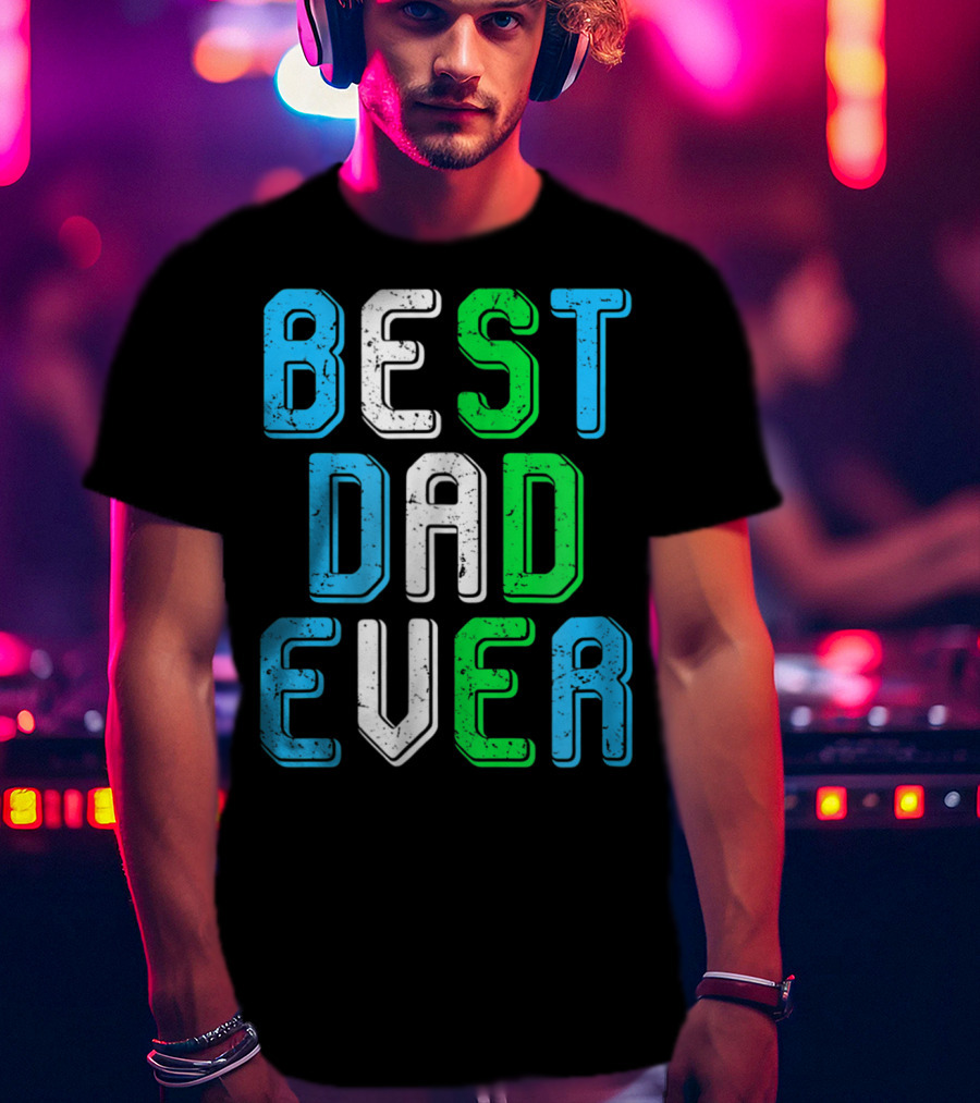 Best Dad Ever Family Man For Loving Fathers T-Shirt