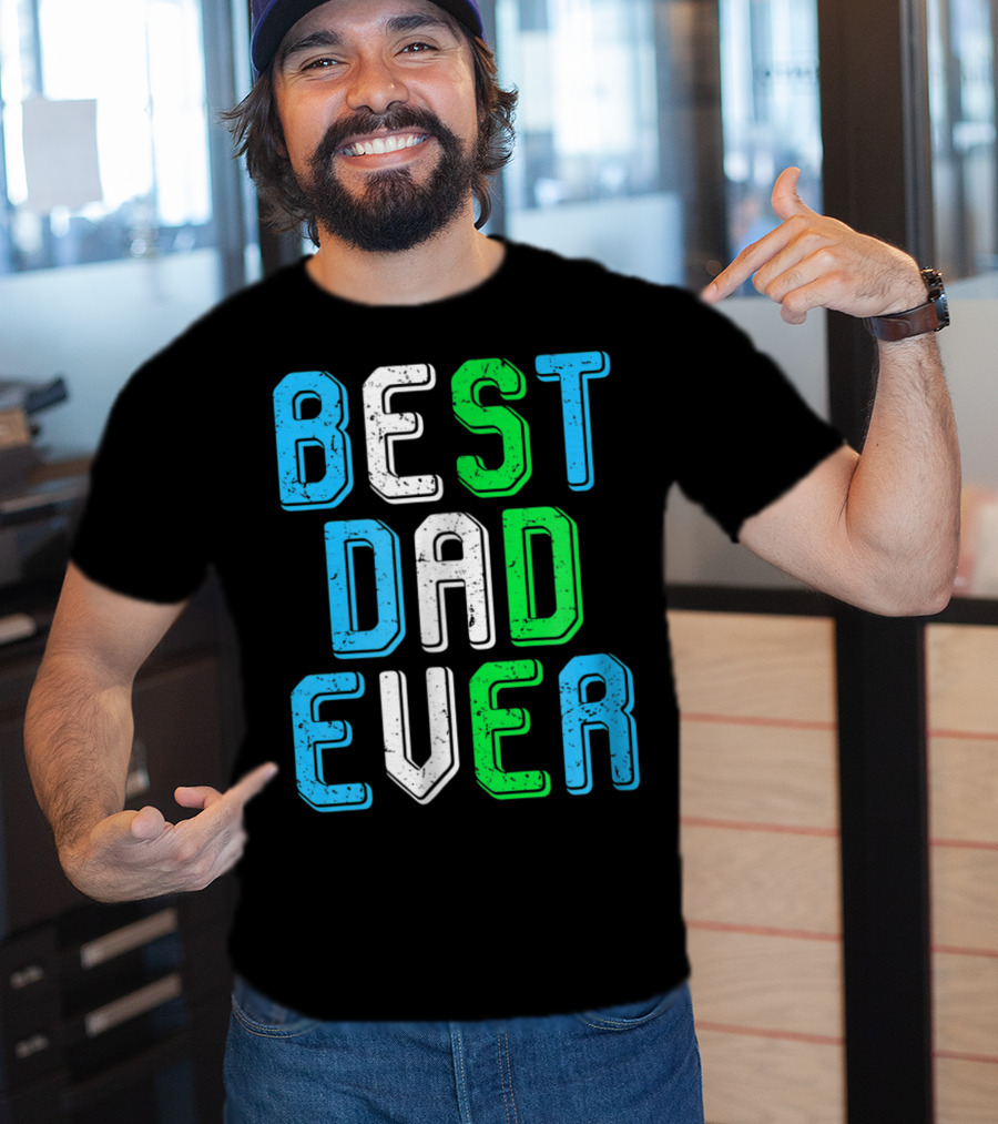 Best Dad Ever Family Man For Loving Fathers T-Shirt