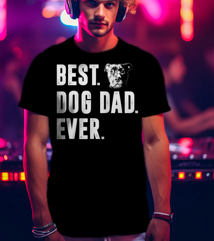 Best Dog Dad Ever Pitbull Lover Dog Dad S58 T-Shirt