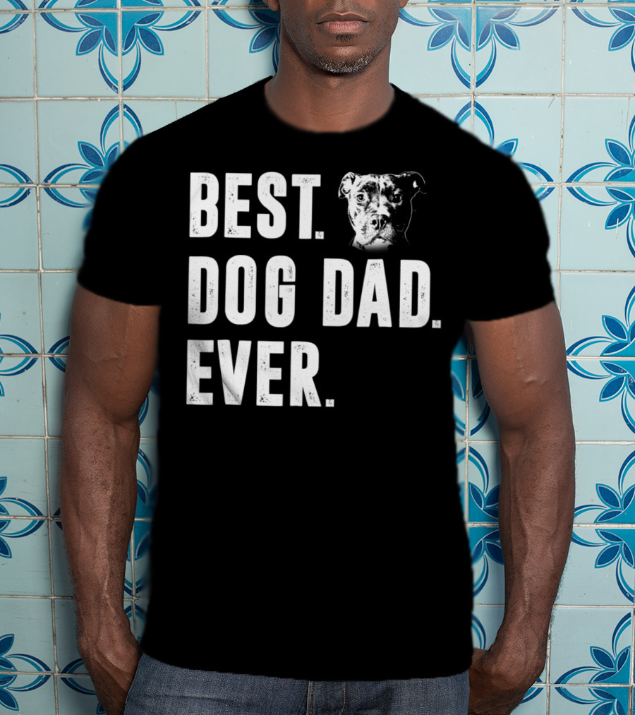 Best Dog Dad Ever Pitbull Lover Dog Dad S58 T-Shirt