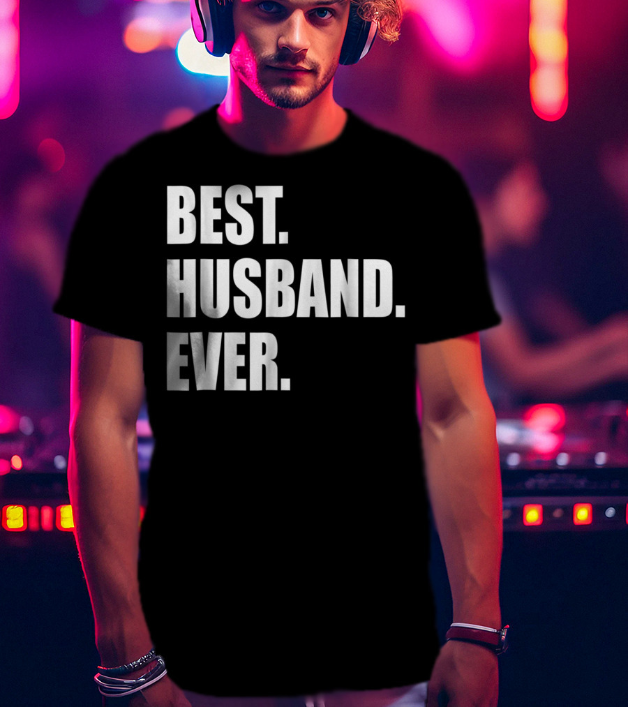 Best Husband Ever Dad For 77 Best. Husband. Ever T-Shirt