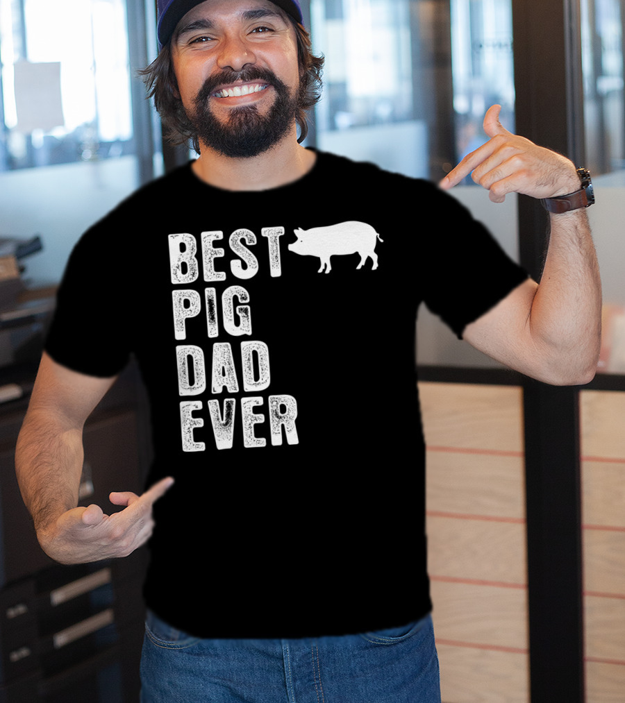 Best PIG DAD Ever Pig T-Shirt