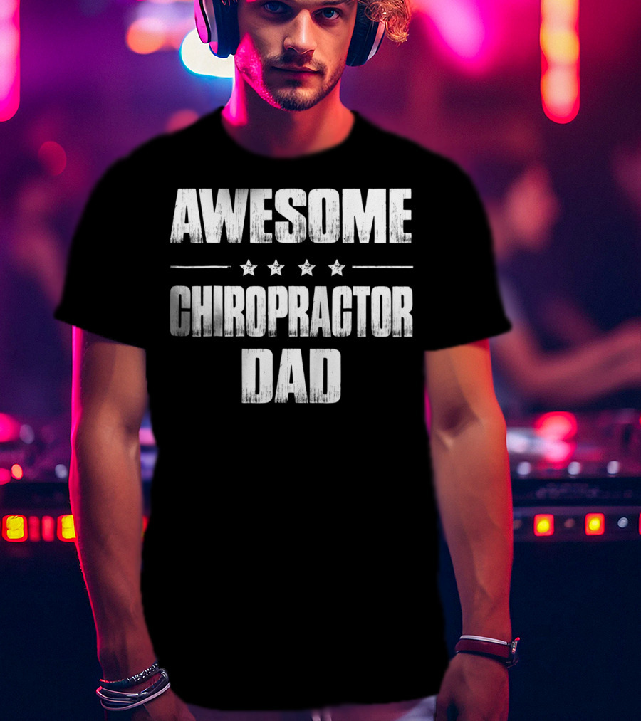 Awesome Chiropractor Dad From Daughter And Son41 T-Shirt
