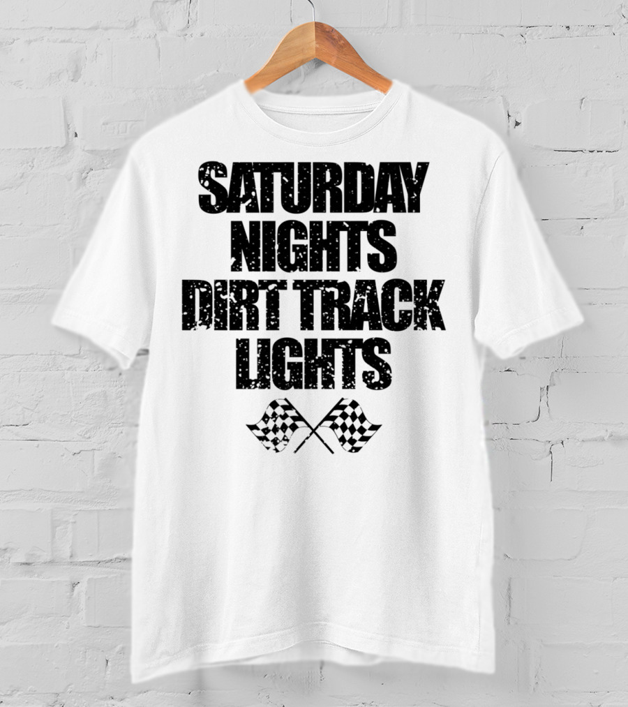 Saturday Nights Dirt Track Lights Cool Racing Funny Cute Dad Mom65 T-Shirt