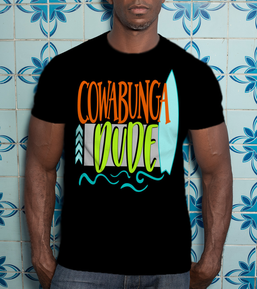 Cowabunga Dude Surf Funny Summer Dad12 Surfboard Waves T-Shirt