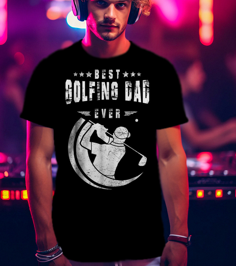 Best Golfing Dad Ever Golf Swing T-Shirt