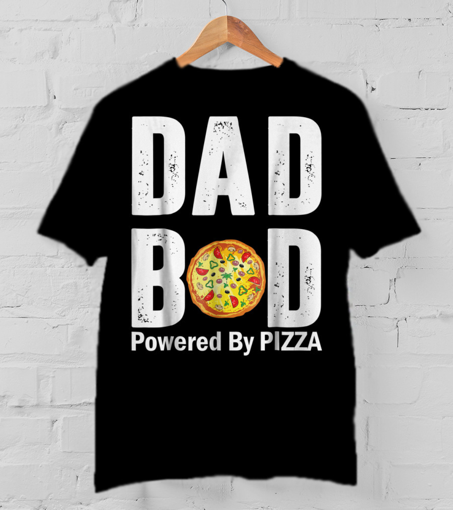 Dad Bod With Pizza Power Style And Humor T-Shirt