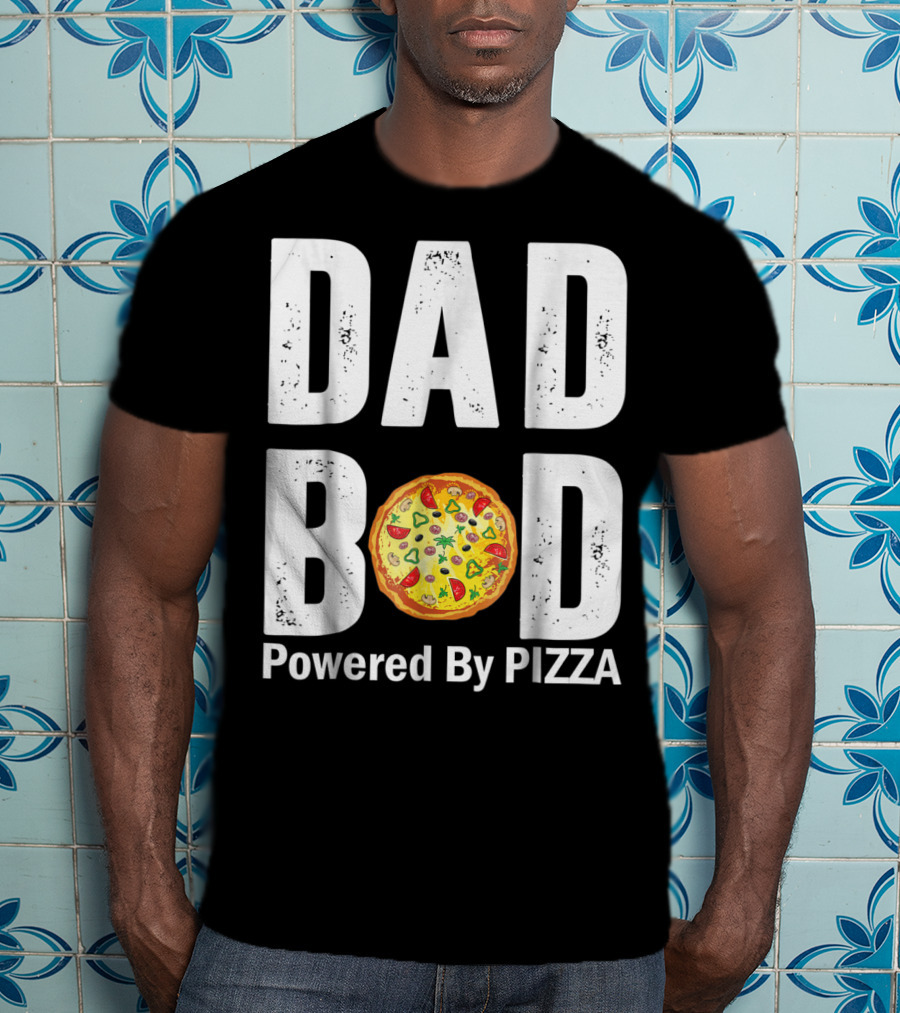 Dad Bod With Pizza Power Style And Humor T-Shirt