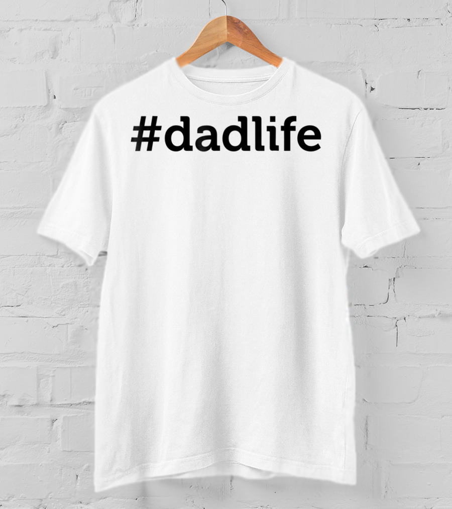 DadLife Great T-Shirt