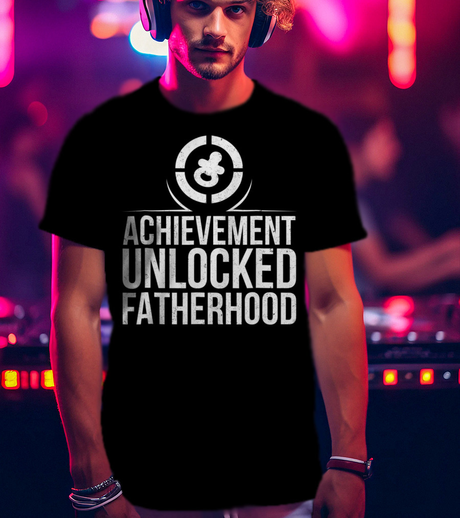 Achievement Unlocked Fatherhood New Dad Gaming Emblem T-Shirt
