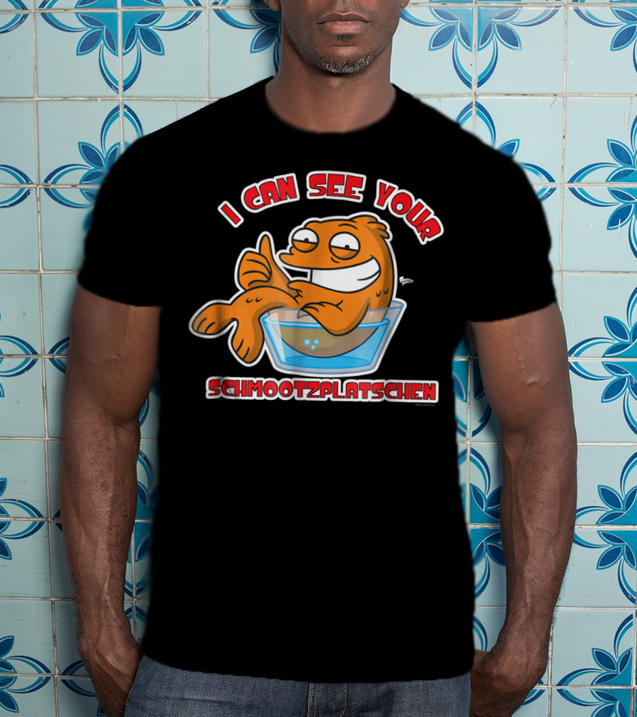 I Can See Your Schmootzplatschen American Dad Fish T-Shirt