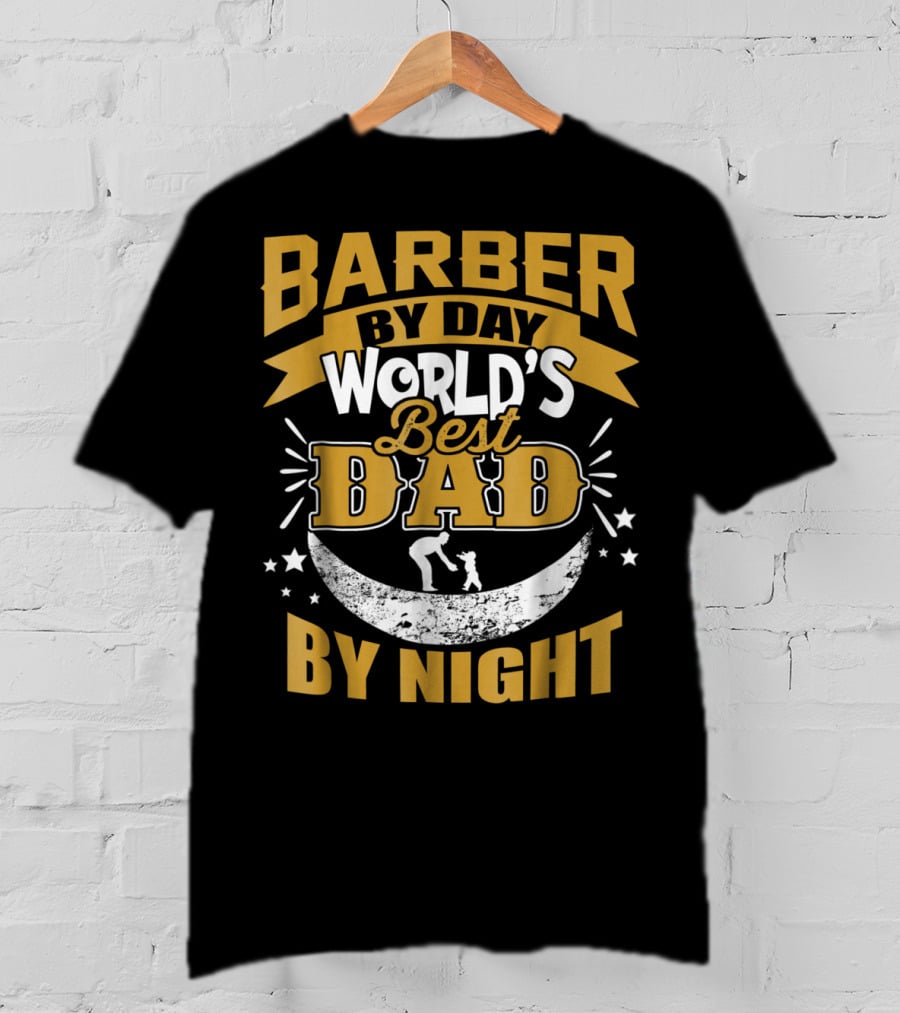 Barber By Day World's Best Dad By Night Moon And Starry T-Shirt