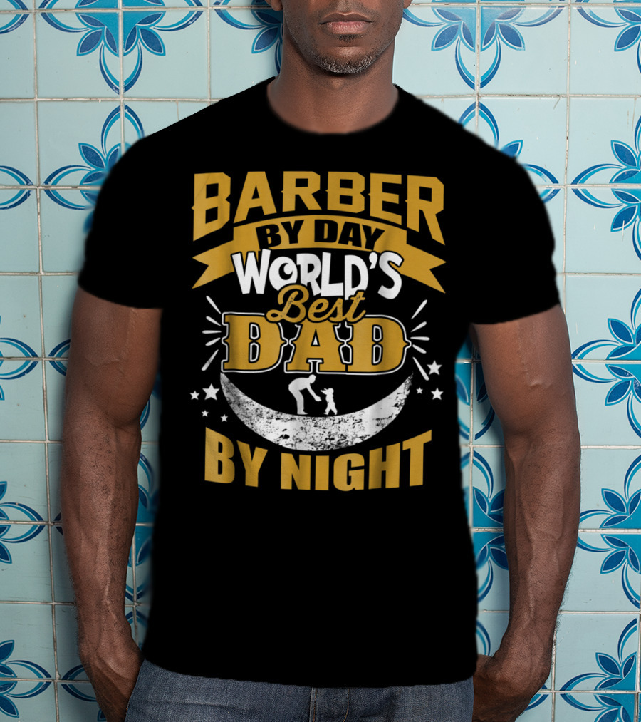 Barber By Day World's Best Dad By Night Moon And Starry T-Shirt
