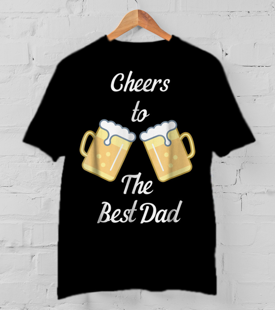 Cheers To The Best Dad Beer Mugs T-Shirt