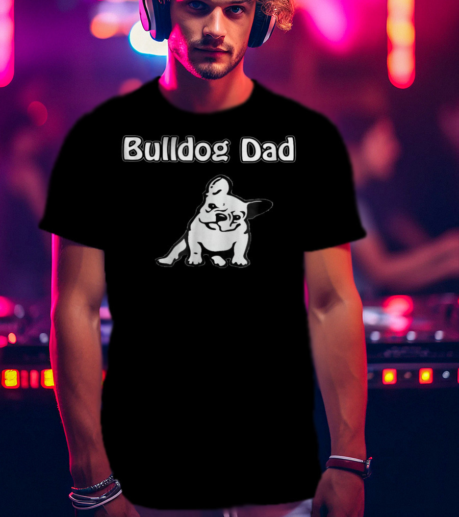 Bulldog Dad Proud Owner Adorable Canine Companion T-Shirt