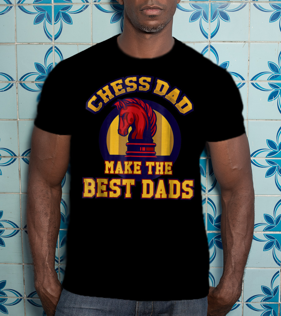 Chess Dad Make The Best Dads Funny Chess Father Knight T-Shirt