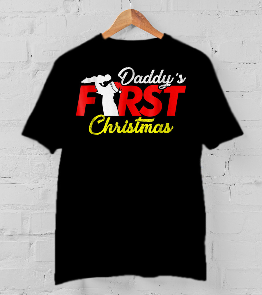Daddy's First Christmas New Father Newborn Baby Sweet Cute Dad T-Shirt