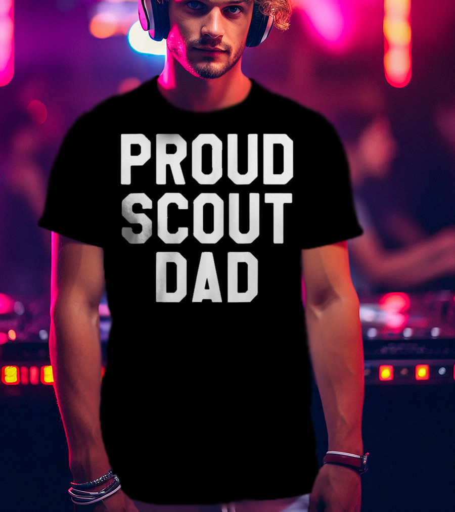 Proud Scout Dad Knows Everything About The World T-Shirt