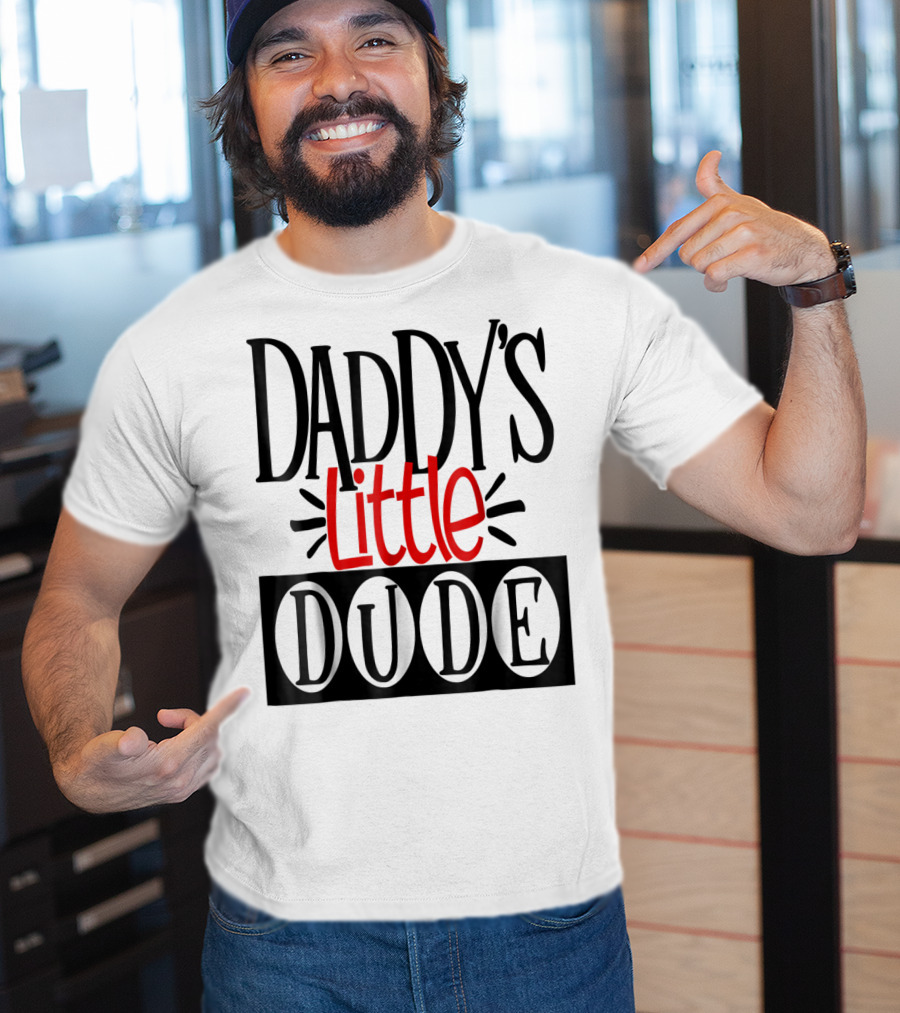 Daddy's Little Dude Dad Son Kids Boys81 T-Shirt