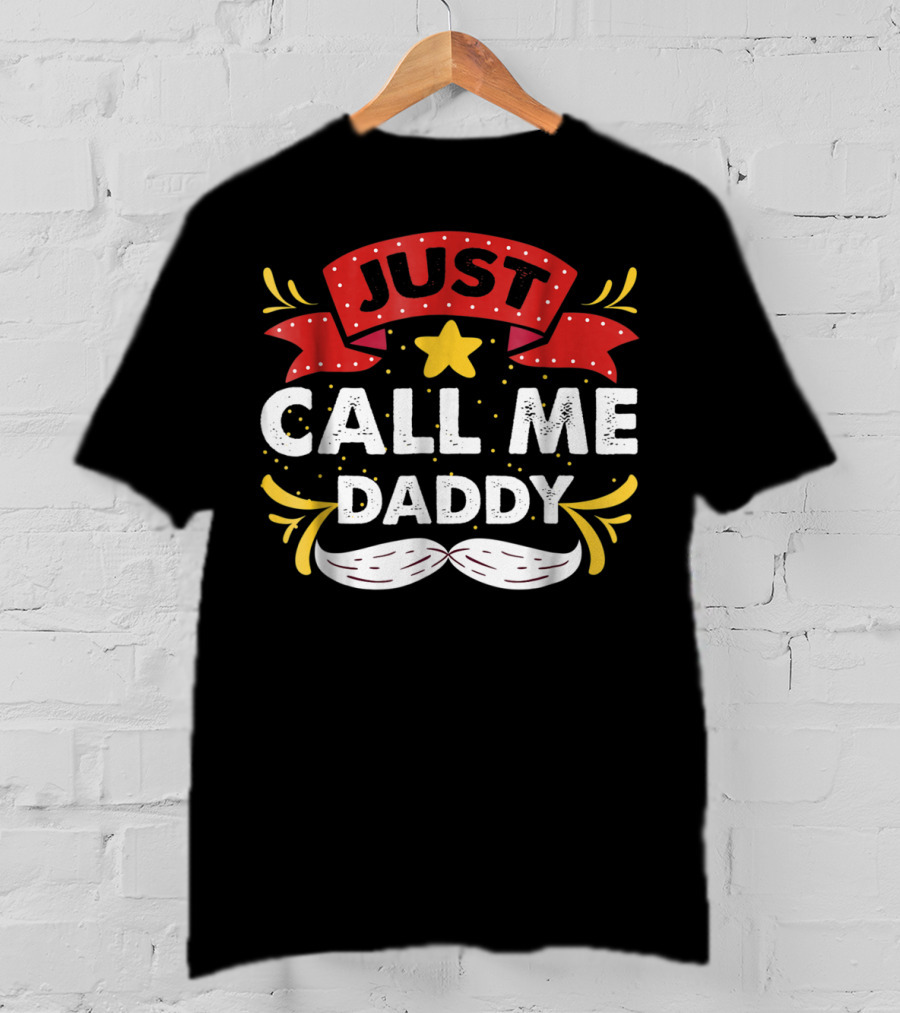 Just Call ME Daddy19 T-Shirt