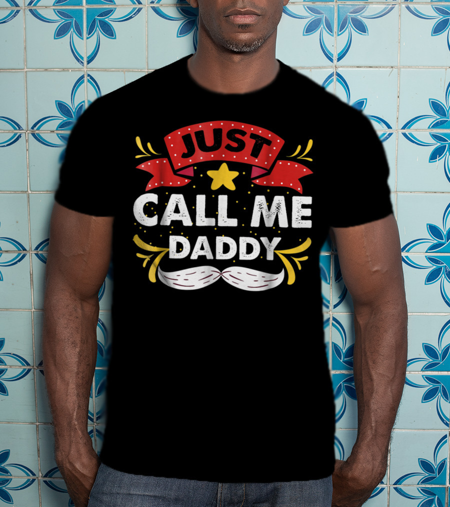Just Call ME Daddy19 T-Shirt