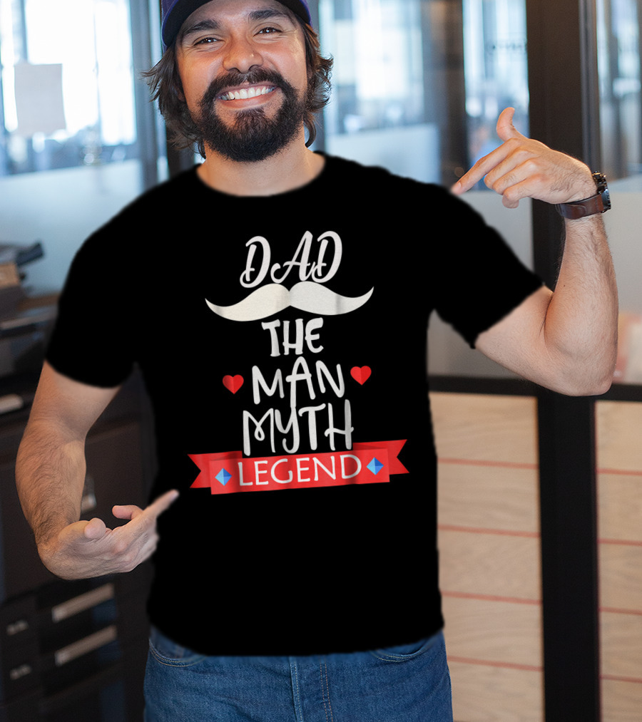 Dad The Man Myth Legend Moustache Heart Banner T-Shirt