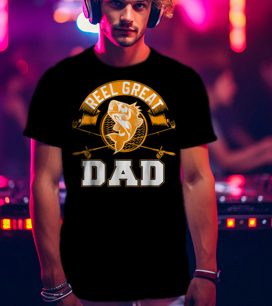 Reel Great Dad Father's Day Fishing Humor Family T-Shirt