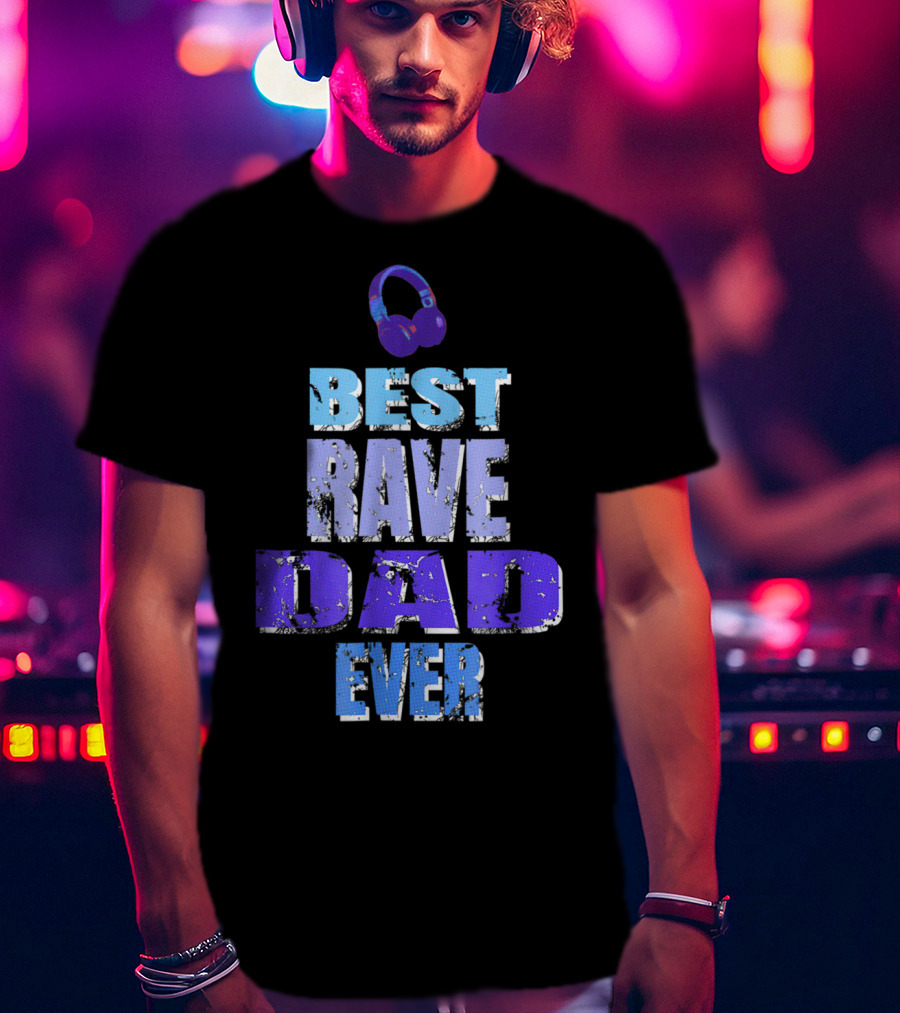 Best Rave Dad Ever Music Festival92 T-Shirt