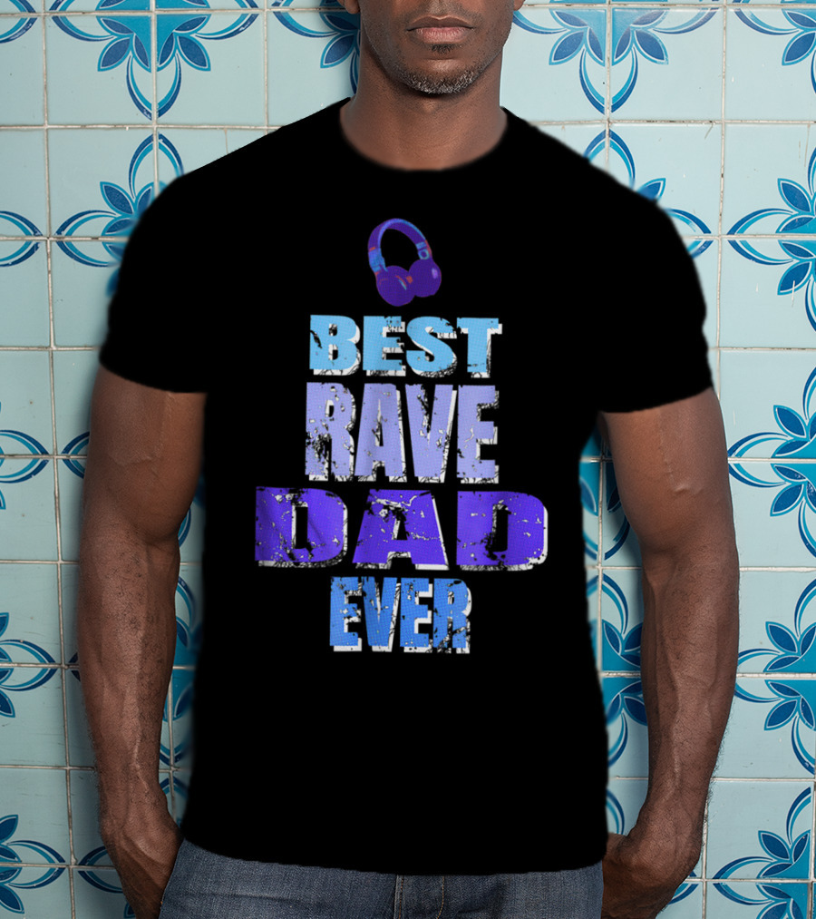 Best Rave Dad Ever Music Festival92 T-Shirt