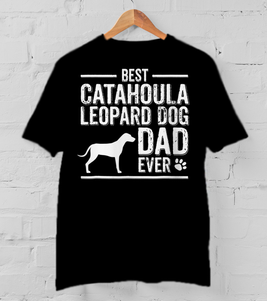 Best Catahoula Leopard Dog Dad Ever T-Shirt