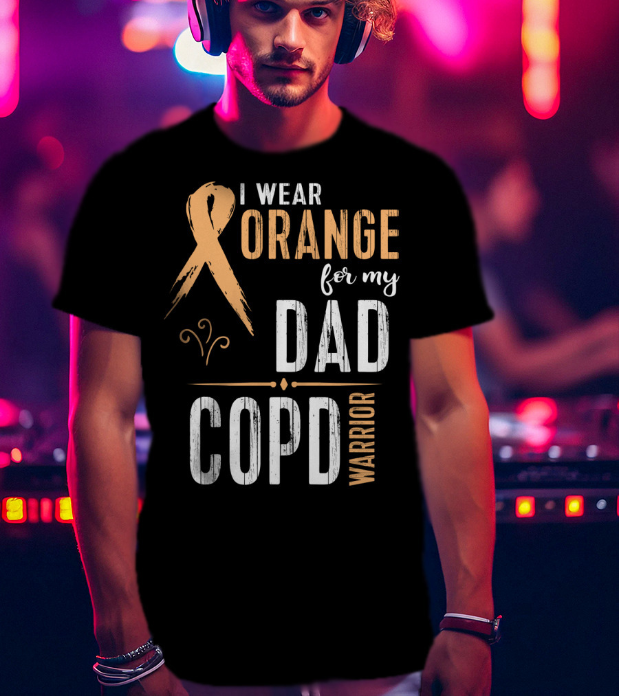 I Wear Orange For My Dad COPD Warrior T-Shirt