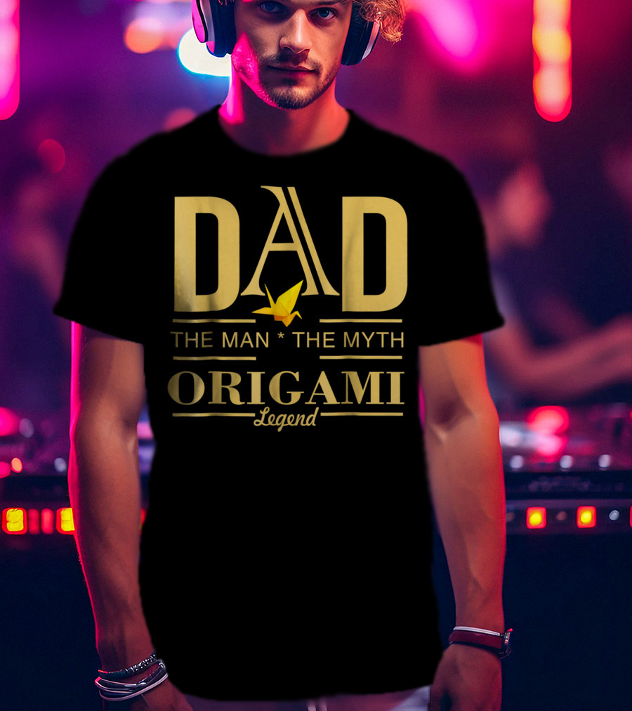DAD The Man The Myth Origami Legend T-Shirt