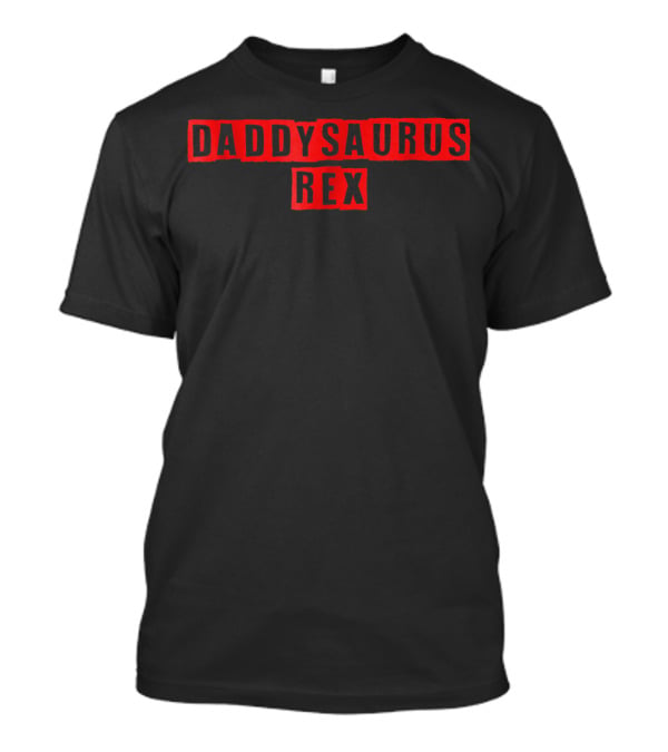 Daddysaurus Rex Funny Dinosaur First Time Dad Kids66 T-Shirt