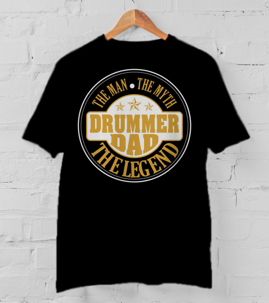 DRUMMER Dad The Man The Myth The Legend S49 T-Shirt